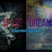 Spaze Dreams Extended 2nd Half