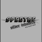 Spectre Silver Invaders Stand Alone Single 2017
