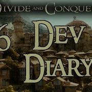 Divide And Conquer V6 Dev Diary