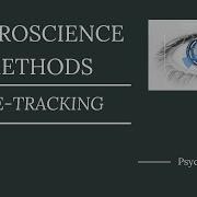 Eye Tracking Explained Neuroscience Methods 101