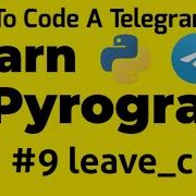 9 Leave Chat Learn Pyrogram How To Code A Telegram Bot