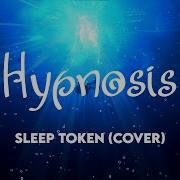 Hypnosis Sleep Token Cover Lyrics Visualizer