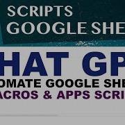Automate Google Sheets With Chat GPT Macros Apps Script