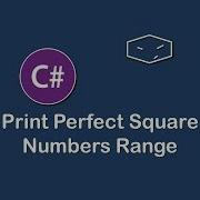 Print Perfect Square Numbers Range In C