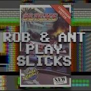 Rob Plays Slicks With Ant