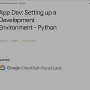 Qwiklabs App Dev Setting Up A Development Environment Python GSP183