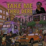 Take Me Thru Dere Feat Txzz Jersey Club Remix