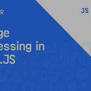 Image Processing And Manipulation In Node Js JS Monthly London