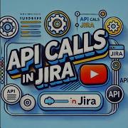Mastering Jira API Calls A Complete Tutorial For Beginners