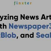 Analyzing News Articles With Newspaper3k TextBlob And Seaborn