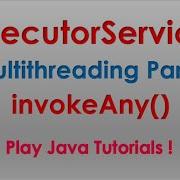 ExecutorService 04 ExecutorService Java Java ExecutorService InvokeAny ExecutorService Java 8