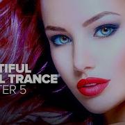 BEAUTIFUL VOCAL TRANCE Chapter 5 FULL ALBUM OUT NOW