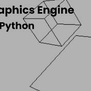 Creating A 3D Graphics Engine Using Python