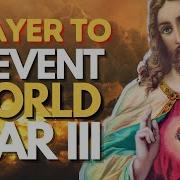 World War A Prayer To Prevent World War III Let Us Unite To Prevent World War And Pray