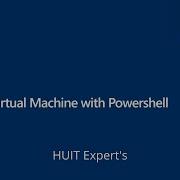 Create Virtual Machine With A PowerShell In Azure Azure Virtual Machine AZ 900 HUIT Expert S