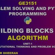 Building Blocks Of Algorithm GE3151 Problem Solving And Python Programming Manojkumar C