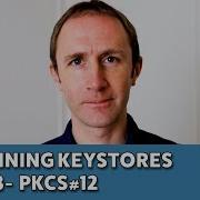 Explaining Keystores Part 3 PKCS 12