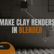 How To Make Clay Renders In Blender Tutorial