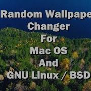 Random Wallpaper Changer Mac Linux And BSD