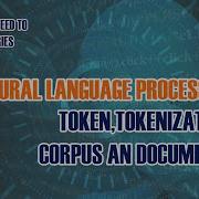 Token Tokenization Corpus And Documents In NLP NLP Natural Language Processing NLP Tutorials