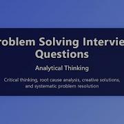 Problem Solving Interview Questions Analytical Thinking Critical Skills