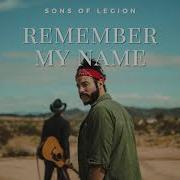 Sons Of Legion Remember My Name