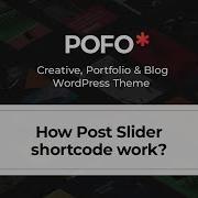 POFO WordPress Theme How Post Slider Shortcode Work