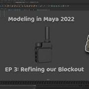 Modeling In Maya 2022 EP 03 Refining Our Blockout