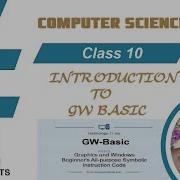 10th Class Computer Science Unit 1 INTRODUCTION TO GW BASIC GW BASIC
