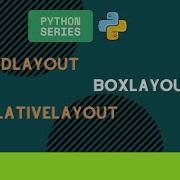 Layouts In Python BoxLayout GridLayout And RelativeLayout Using Kivy