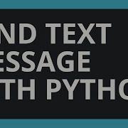 Send SMS Text Message With Python Using GMail SMTP For Free