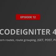 12 Custom Route Grouping Routes HTTP Verbs In Codeigniter 4 Routes Codeigniter 4