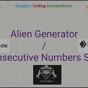 Alien Generator Google Coding Kick Start 2021 Round C Consecutive Numbers Sum Leetcode Hard