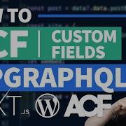 Advanced Custom Fields Headless WordPress ACF With WPGraphQL Next Js