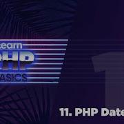 11 PHP Basics PHP Date And Time
