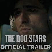The Dog Stars Official Trailer