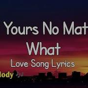 Still Yours No Matter What Romantic Love Song Lyrics