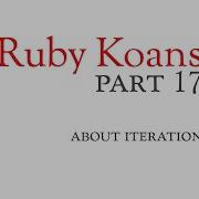 Part 17 About Iteration Ruby Koans