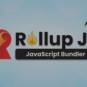 Rollup JavaScript Bundler For Beginners Lightweight Fast