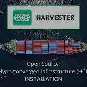 Harvester Installation