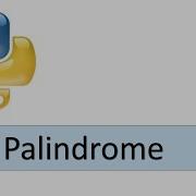 Python Tutorial 15 Python Program To Find The Palindrome
