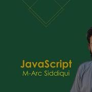 Lecture 11 Using Console Log MArcSiddiqui