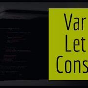 Video 4 Javascript Var Let And Const Keywords A Complete Guide Var Let Const Javascript