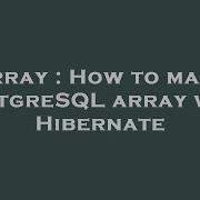 Array How To Map A PostgreSQL Array With Hibernate