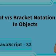 Dot Vs Bracket Notation Javascript 32