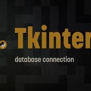 3 Tkinter Connecting To A Database