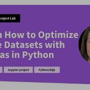 Learn How To Optimize Large Datasets With Pandas Full Project Walkthrough In Python SQL