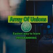 Array Of Unions Easiest Way To Learn C With Atom Editor In Windows 10 78 Easy Guide