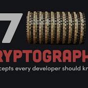 7 Cryptography Concepts EVERY Developer Should Know