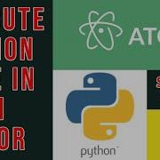 How To Execute Python Code In Atom Editor Run Python Script In Atom Editor Infoanil